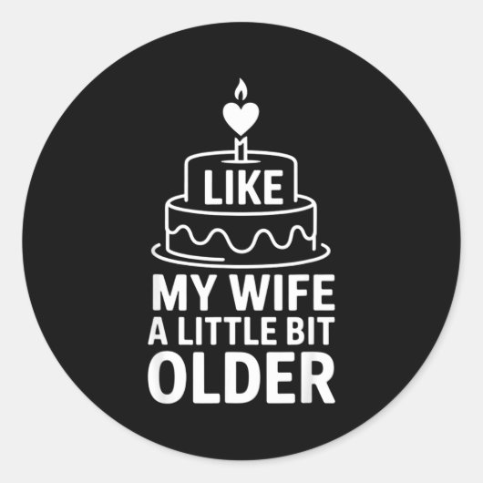 I Like My Wife A Little Bit Older Funny Saying Wom ラウンドシール (正面)