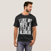 I Like My Wife A Little Bit Older Funny Saying Wom Tシャツ (正面フル)