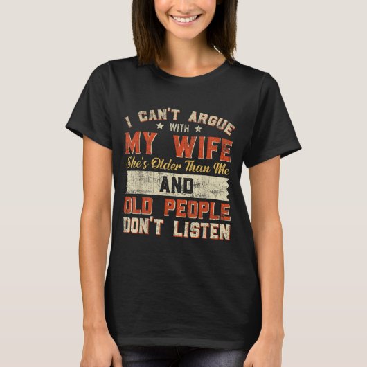 I Like My Wife A Little Bit Older Funny Saying Wom Tシャツ (正面)