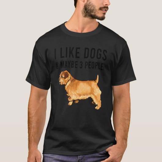 I Like Norfolk Terrier Dogs And Maybe 3 People Tシャツ (正面)