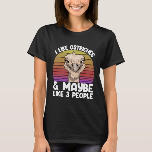 I LiKe Ostritches Anaかもしれない3人の人々は動物を愛する Tシャツ (正面)