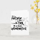 I Like People The Way I Like My Tea In A Bag Under カード (黄色い花)