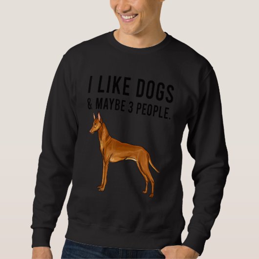I Like Pharaoh Hound Dogs And Maybe 3 People スウェットシャツ (正面)