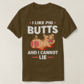 I Like Pig Butts and I Cannot Lie BBQ Tシャツ (デザイン正面)