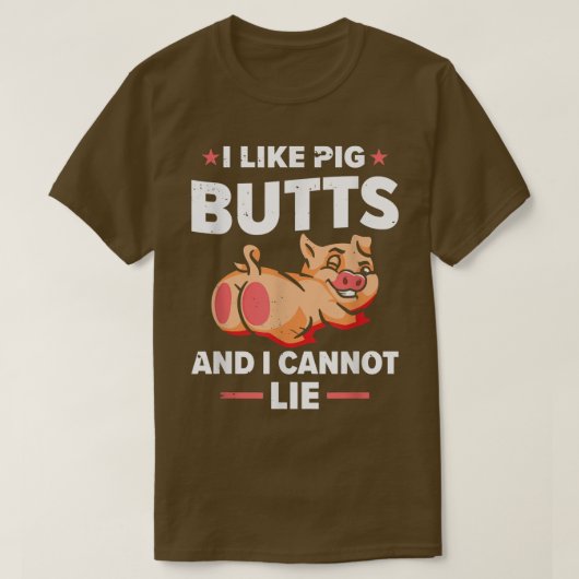 I Like Pig Butts and I Cannot Lie BBQ Tシャツ (デザイン正面)