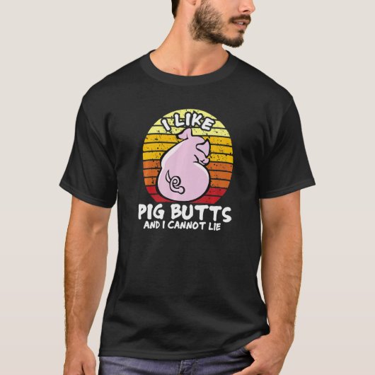 I Like Pig Butts And I Cannot Lie, Mens Womens Far Tシャツ (正面)