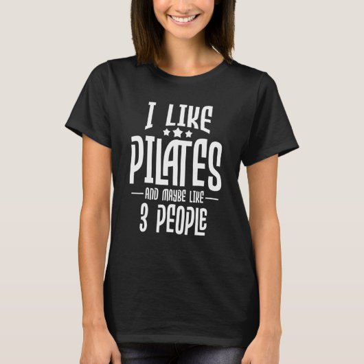 I Like Pilates And Maybe Like 3 People Gym Fitnes Tシャツ (正面)