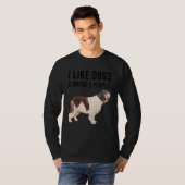I Like Polish Lowland Sheepdog Dogs And Maybe 3 Pe Tシャツ (正面フル)