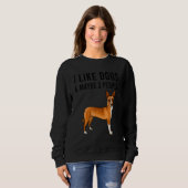 I Like Portuguese Podengo Pequeno Dogs And Maybe 3 スウェットシャツ (正面フル)