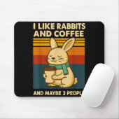I Like Rabbits And Coffee And Maybe 3 People  マウスパッド (マウス)