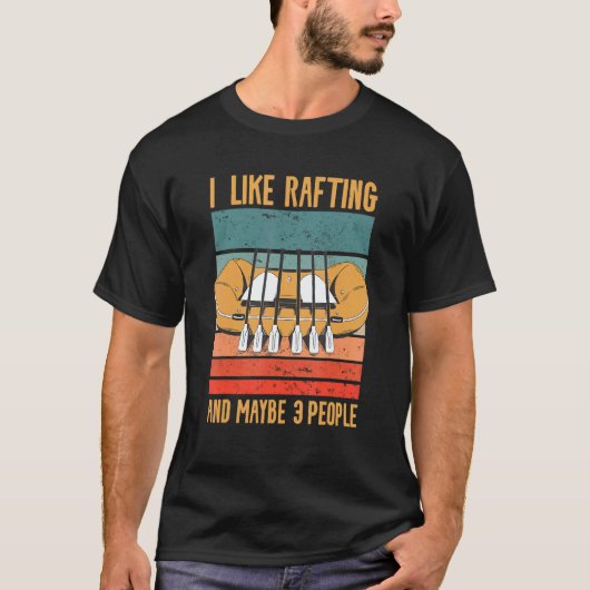 I Like Rafting And Maybe 3 People Kayaking Kayaker Tシャツ (正面)