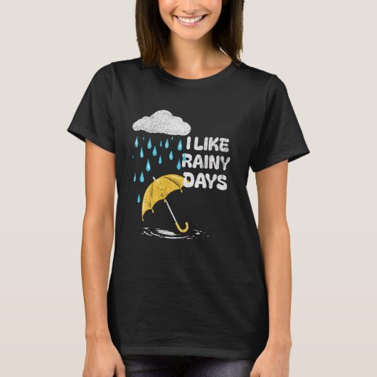 I Like Rainy Days Weather Umbrella Rain Cloud Rain Tシャツ (正面)