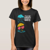 I Like Rainy Days Weather Umbrella Rain Cloud Rain Tシャツ (正面)