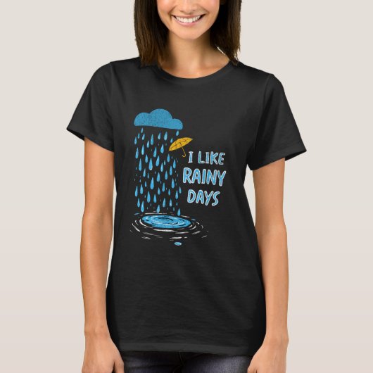 I Like Rainy Days Weather Umbrella Rain Cloud Rain Tシャツ (正面)