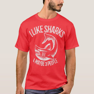 I Like Sharks And Maybe 3 People 393  Tシャツ