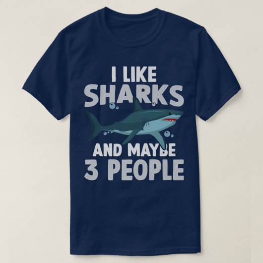 I Like Sharks And Maybe 3 People Shark Lover Tシャツ (デザイン正面)
