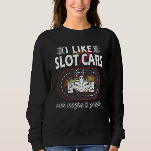 I like Slot Car Racing mini car Slot Car Track スウェットシャツ (正面)