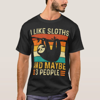 I Like Sloths And Maybe 3 People - Wildlife Tシャツ