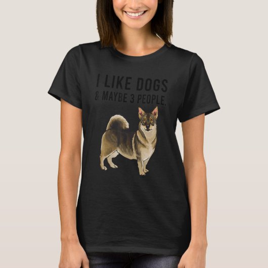 I Like Swedish Vallhund Dogs And Maybe 3 People Tシャツ (正面)