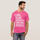 I Like Tacos Margaritas And Maybe 3 People Funny T Tシャツ (正面フル)