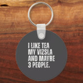 I Like Tea My Vizsla Dog Owner Tea Lover Funny Quo キーホルダー (正面)