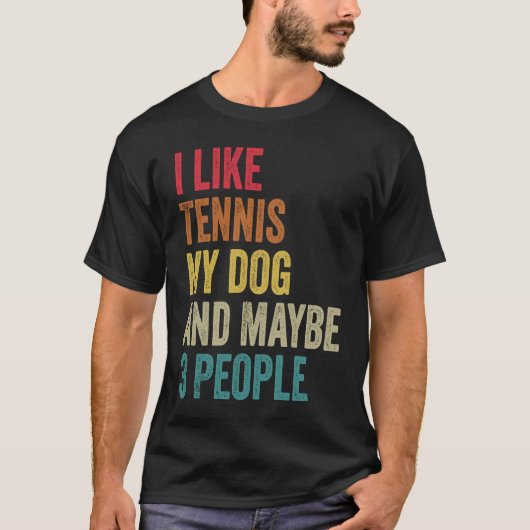 I like Tennis My Dog & maybe 3 people Men Women vi Tシャツ (正面)