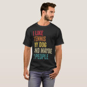 I like Tennis My Dog & maybe 3 people Men Women vi Tシャツ (正面フル)