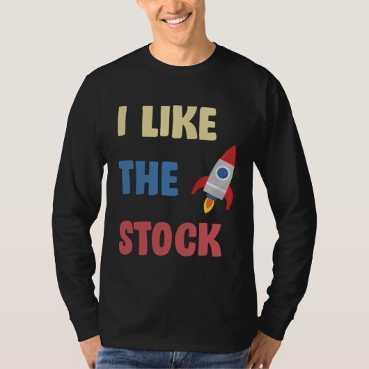 I Like The Stock Rocketship Joke Daytrader Stonk Tシャツ (正面)