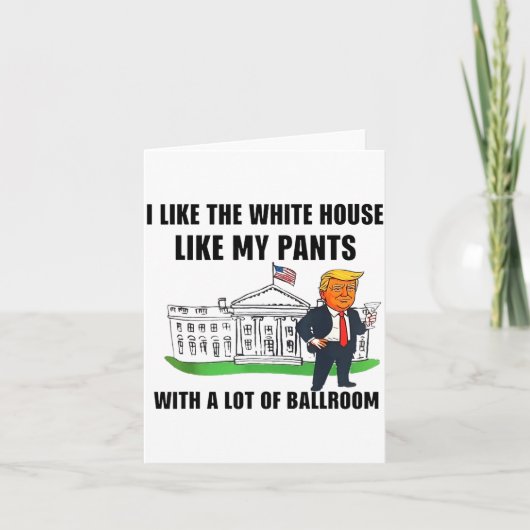 I Like The White House Like My Pants With A Lot Of カード (正面)