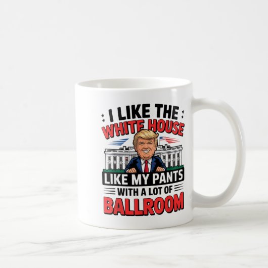 I Like The White House Like My Pants With A Lot Of コーヒーマグカップ (右)