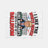 I Like The White House Like My Pants With A Lot Of フリースブランケット (正面(横))