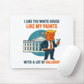I Like The White House Like My Pants With A Lot Of マウスパッド (マウス)