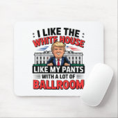 I Like The White House Like My Pants With A Lot Of マウスパッド (マウス)