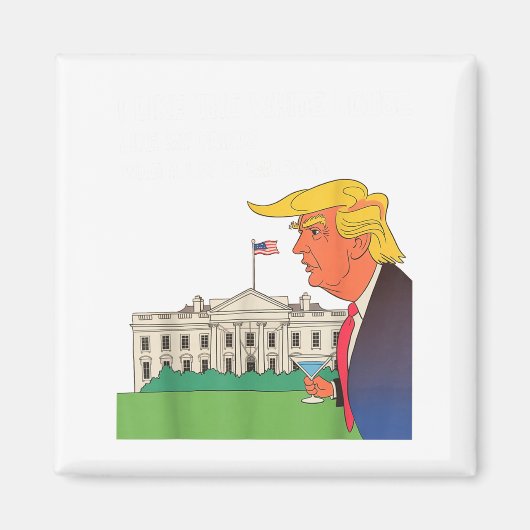 I Like The White House My Pants With A Lot Of Ball マグネット (正面)