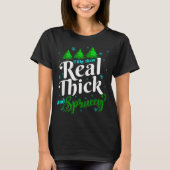 I Like Them Real Thick &amp; Sprucey Funny Christm Tシャツ (正面)