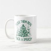 I Like Them Real Thick And Sprucey Christmas Tree  コーヒーマグカップ (左)