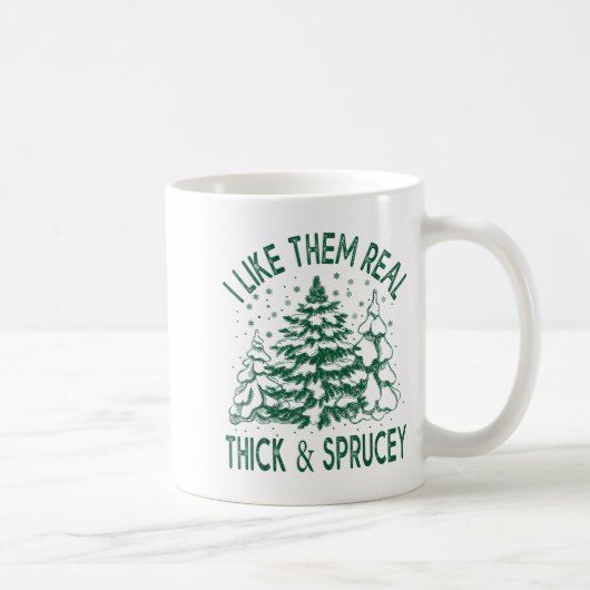 I Like Them Real Thick And Sprucey Christmas Tree  コーヒーマグカップ (右)