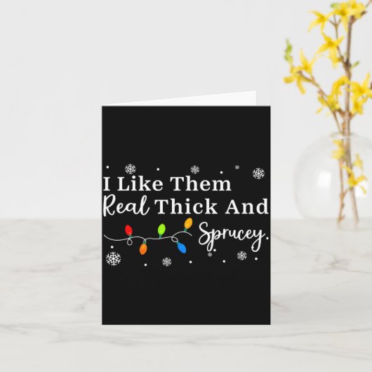 I Like Them Thick And Sprucey Funny Christmas Adul カード (黄色い花)