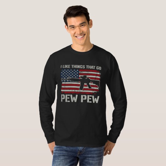 I Like Things That Go Pew Pew AR15 USA Pro Guns Tシャツ (正面フル)