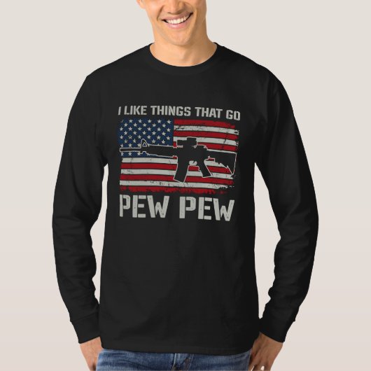 I Like Things That Go Pew Pew AR15 USA Pro Guns Tシャツ (正面)