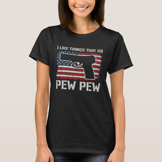 I Like Things That Go Pew Pew  Pistol Gun Owner US Tシャツ (正面)