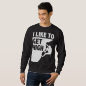 I Like To Get High Bouldering Mountaineering Climb スウェットシャツ (正面フル)
