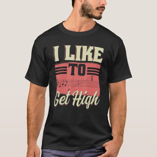 I Like To Get High  Music Notes Opera Singer Choir Tシャツ (正面)