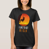 I Like To Get High Rock Climbing Mountain Climbing Tシャツ (正面)