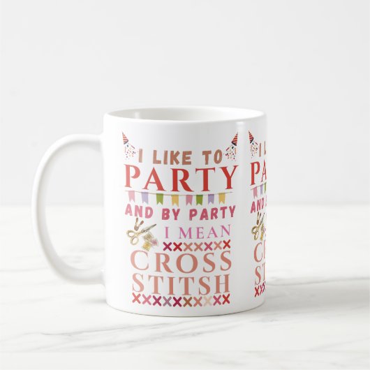 I Like To Party And By Party Mean Cross Stitch  コーヒーマグカップ (左)