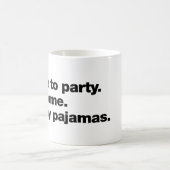 I like to party. At home. In my pajamas コーヒーマグカップ (中央)