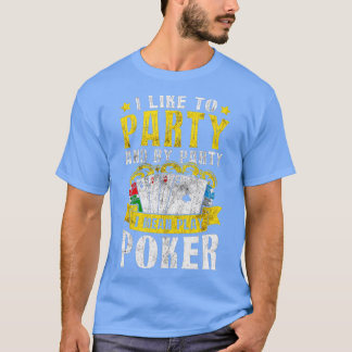 I Like To Party I Mean Play Poker Texas Holdem Oma Tシャツ