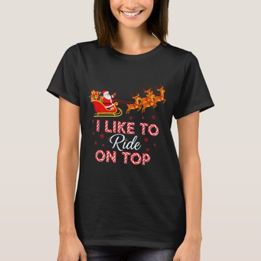 I Like To Ride On Top Funny Christmas Couple Match Tシャツ (正面)