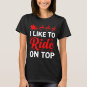 I Like To Ride On Top Funny Santa Couples Matching Tシャツ (正面)