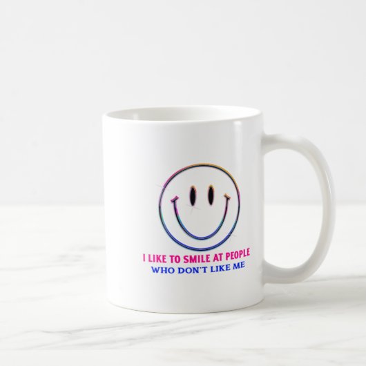 I Like To Smile At People Who Dont Like Me Funny  コーヒーマグカップ (右)